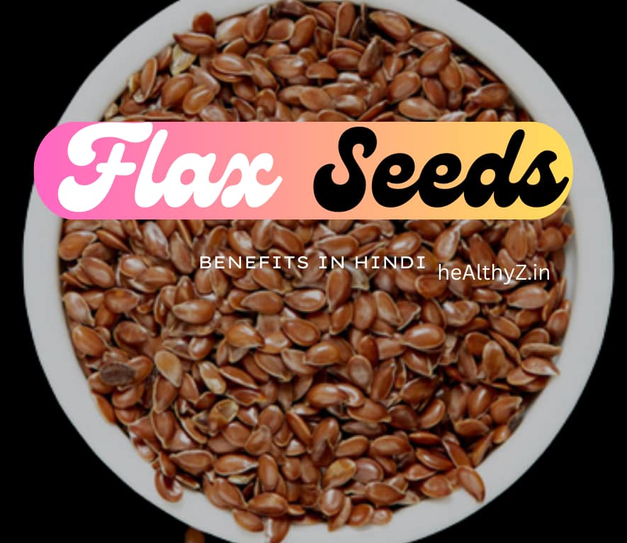 Flax Seeds Benefits In Hindi Deep Detailsविस्तार से जाने 7.